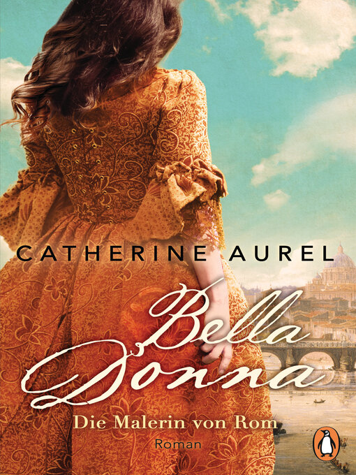 Title details for Bella Donna. Die Malerin von Rom by Catherine Aurel - Wait list